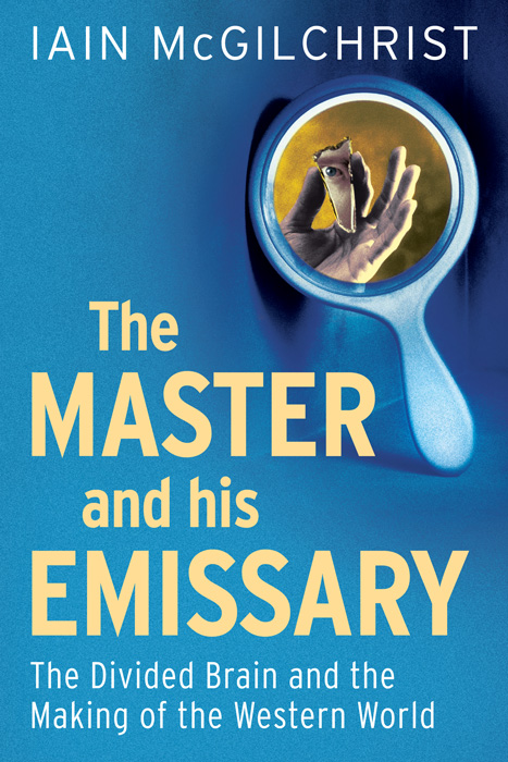 Iain McGilchrist - The Master and His Emissary